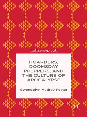 cover image of Hoarders, Doomsday Preppers, and the Culture of Apocalypse